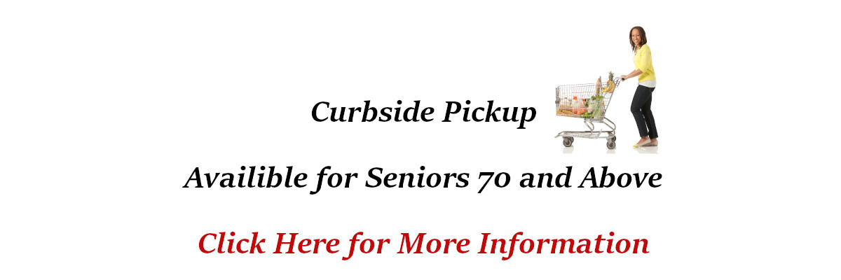 Curbside Pickup available for Seniors 70 and Above