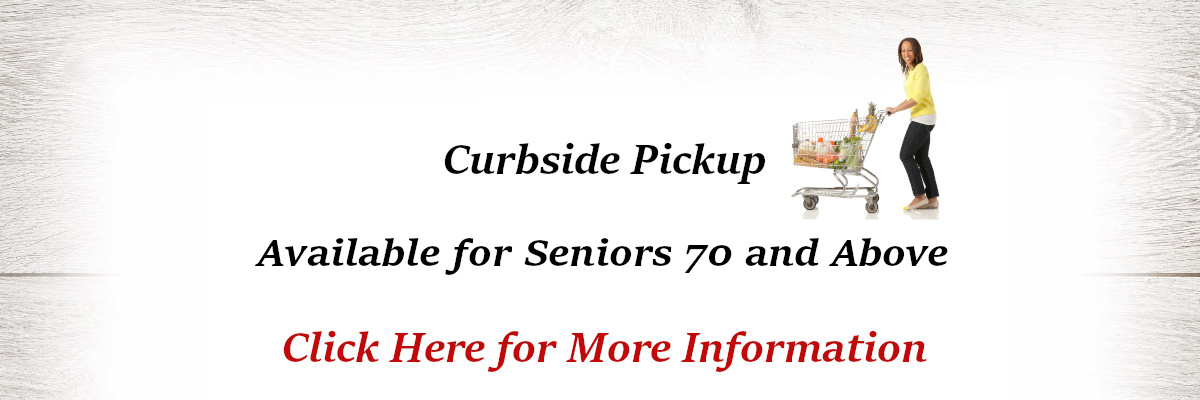 Curbside Pickup available for Seniors 70 and Above